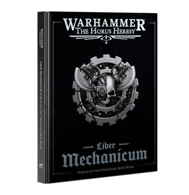 Horus Heresy: Liber Mechanicum - Forces of the Omnissiah Army Book